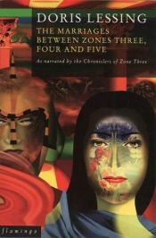 book cover of The Marriages Between Zones Three, Four and Five by Doris Lessing