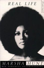 book cover of Real Life: The Story of a Survivor by Marsha Hunt