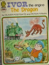 book cover of Ivor the Engine - the Dragon by Oliver Postgate