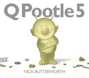 book cover of Q Pootle 5 by Nick Butterworth