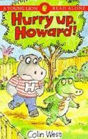 book cover of Hurry Up Howard! (Read Alone) by Colin West