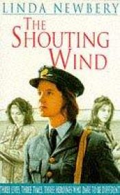 book cover of The Shouting Wind by Linda Newbery