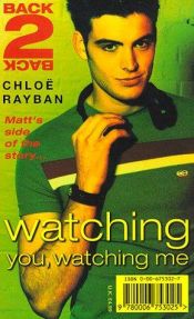 book cover of Watching You, Watching Me (Back-2-back) by Chloë Rayban