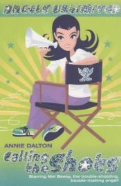 book cover of Calling the Shots (Angels Unlimited) by Annie Dalton