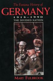 book cover of The divided nation : a history of Germany, 1918-1990 by Mary Fulbrook