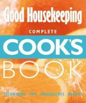 book cover of Good Housekeeping Complete Cook's Book by Christine Ingram