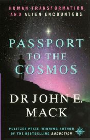 book cover of Passport to the Cosmos: Human Transformation and Alien Encounters by John E. Mack