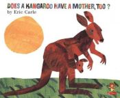 book cover of Heeft een kangoeroe een mama? by Eric Carle