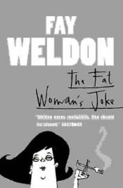 book cover of The Fat Woman's Joke by Fay Weldon