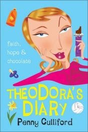 book cover of Theodora's Diary : Faith, Hope, and Chocolate by Penny Culliford