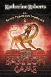 book cover of The Babylon Game by Katherine Roberts