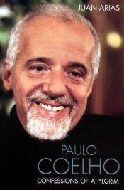 book cover of Paulo Coehlo - Confessions of a Pilgrim by เปาลู กูเอลยู|Juan Arias
