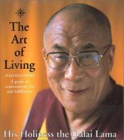 book cover of The Art of Living : A Guide to Contentment, Joy and Fulfillment by Dalái Lama
