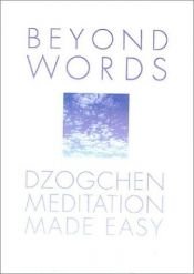 book cover of Beyond Words: Dzogchen Made Simple by Julia Lawless