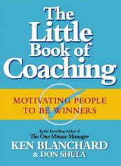 book cover of Little Book of Coaching by Kenneth Blanchard