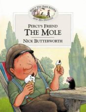 book cover of Percy's Friend the Mole (Percy the Park Keeper & His Friends S.) by Nick Butterworth