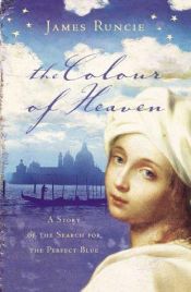 book cover of The colour of heaven by James Runcie