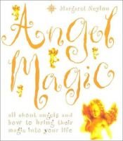 book cover of Angel Magic: All about angels and how to bring their magic into your life by Margaret Neylon