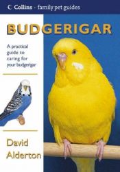 book cover of Budgerigar (Collins Famliy Pet Guides) by David Alderton
