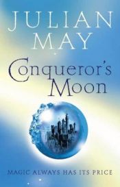 book cover of Conqueror's moon (The boreal moon tale #1) by Julian May