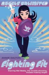 book cover of Fighting Fit (Mel Beeby, Agent Angel) by Annie Dalton