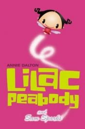 book cover of Lilac Peabody and Sam Sparks by Annie Dalton