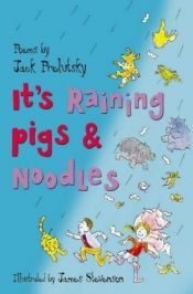 book cover of ITS RAINING PIGS & NOODLES -LI by Jack Prelutsky