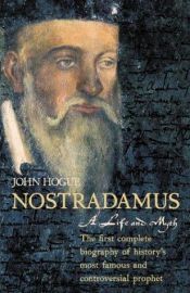 book cover of Nostradamus: A Life and Myth by John Hogue