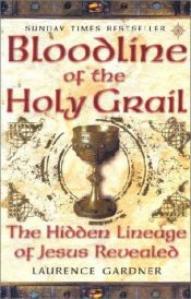 book cover of A linhagem do Santo Graal: a descendência oculta de Jesus revelada by Laurence Gardner