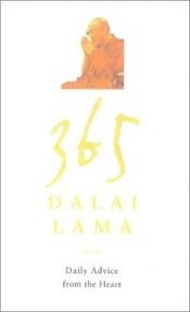 book cover of 365 Dalai Lama Daily Advice From The Heart by Δαλάι Λάμα