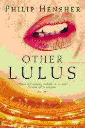 book cover of Other Lulus by Philip Hensher