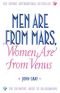 Men are from Mars. Women are from Venus