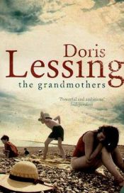 book cover of The Grandmothers : Four Short Novels by Doris Lessing