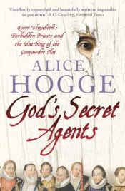 book cover of God's secret agents by Alice Hogge