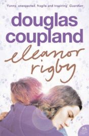 book cover of Eleanor Rigby by Tina Hohl|Ντάγκλας Κόπλαντ