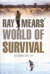 book cover of Ray Mears' World of Survival by Ray Mears