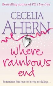 book cover of Where Rainbows End by سيسيليا أهيرن