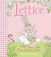 book cover of Lettice the Bridesmaid by Mandy Stanley