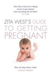 book cover of Zita West's Guide to Getting Pregnant by Zita West