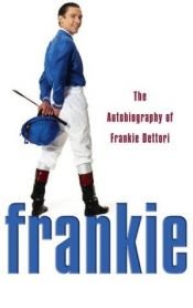 book cover of Frankie: The Autobiography of Frankie Dettori by Frankie Dettori