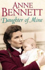 book cover of Daughter of Mine by Bennett Anne