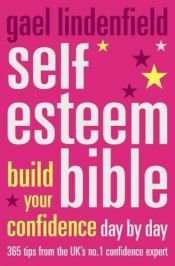 book cover of Gael Lindenfield's Self-esteem Bible by Gael Lindenfield