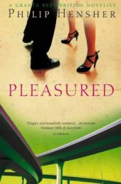 book cover of Pleasured by Philip Hensher