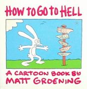 book cover of How to Go to Hell by Мэтт Гроунинг