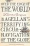 Oltre i confini del mondo. La storia di Ferdinando Magellano e della prima straordinaria circumnavigazione della terra