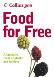 book cover of Collins Gem Food for Free: A Fantastic Feast of Plants and Folklore (Collins Gem) by Richard Mabey