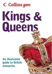 book cover of Collins Gem Kings & Queens: An Illustrated Guide to the British Monarchs by Neil Grant