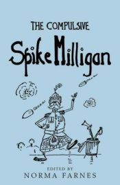 book cover of The compulsive Spike Milligan by Спајк Милиган