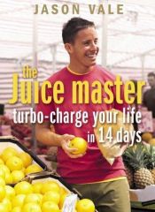 book cover of The Juice Master by Jason Vale