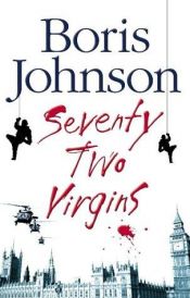 book cover of Seventy-Two Virgins by Boris Johnson